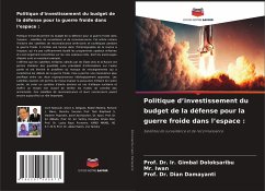 Politique d¿investissement du budget de la défense pour la guerre froide dans l¿espace : - Doloksaribu, Prof. Dr. Ir. Gimbal;Iwan, Mr.;Damayanti, Dian