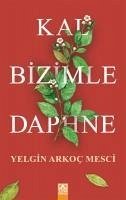 Kal Bizimle Daphne - Arkoc Mesci, Yelgin