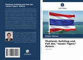 Thailand: Aufstieg und Fall des "neuen Tigers" Asiens