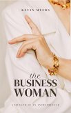A Business Woman (Intelligent Entrepreneur, #1) (eBook, ePUB) A Business Woman (Intelligent Entrepreneur, #1) (eBook, ePUB)