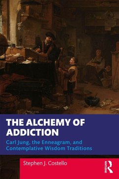 The Alchemy of Addiction (eBook, PDF) - Costello, Stephen J.