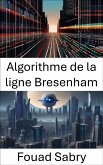 Algorithme de la ligne Bresenham (eBook, ePUB)