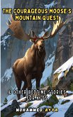 The Courageous Moose's Mountain Quest (eBook, ePUB)