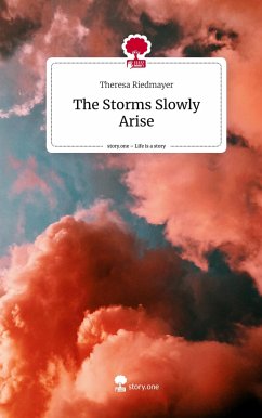 The Storms Slowly Arise. Life is a Story - story.one - Riedmayer, Theresa