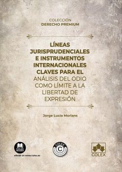 Líneas jurisprudenciales e instrumentos internacionales claves para el análisis del odio como límite a la libertad de expresión