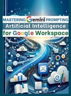Mastering Gemini Artificial Intelligence Prompting for Google Workspace - Vasquez, Mauricio; Publishing, Mindscape Artwork