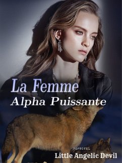 La Femme Alpha Puissante (eBook, ePUB) - Little Angelic Devil