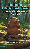 The Tale of a Determined Beaver (eBook, ePUB)