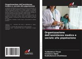 Organizzazione dell'assistenza medica e sociale alla popolazione