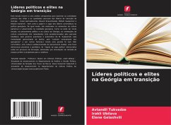 Líderes políticos e elites na Geórgia em transição - Tukvadze, Avtandil;Ubilava, Irakli;Gelashvili, Elene