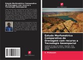 Estudo Morfométrico Comparativo de Drenagem com recurso a Tecnologia Geoespacial