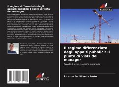 Il regime differenziato degli appalti pubblici: Il punto di vista dei manager - da Silveira Porto, Ricardo