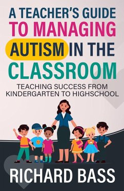 A Teacher's Guide to Managing Autism in the Classroom - Bass, Richard