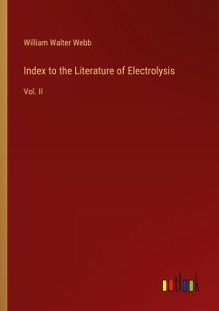 Index to the Literature of Electrolysis - Webb, William Walter