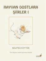 Hayvan Dostlara Siirler 1 - Potter, Beatrix