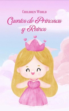 Cover Cuentos de Princesas y Reinos (Children World, #1) (eBook, ePUB)
