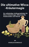 Die ultimative Wicca-Kräutermagie (eBook, ePUB)