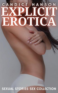 Explicit Erotica (eBook, ePUB) - Hanson, Candice