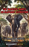 The Majestic Giants - An Elephant Expedition (eBook, ePUB)