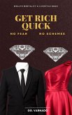 Get Rich Quick No fear No Schemes (eBook, ePUB)