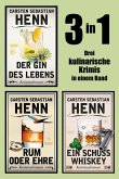 Der Gin des Lebens, Rum oder Ehre & Ein Schuss Whiskey - 3in1 (eBook, ePUB) Der Gin des Lebens, Rum oder Ehre & Ein Schuss Whiskey - 3in1 (eBook, ePUB)