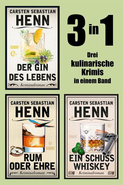 Der Gin des Lebens, Rum oder Ehre & Ein Schuss Whiskey - 3in1 (eBook, ePUB) Der Gin des Lebens, Rum oder Ehre & Ein Schuss Whiskey - 3in1 (eBook, ePUB)