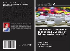 Tabletas FDC : Desarrollo de la calidad y validación del proceso farmacéutico - Patil, Shital S.; Barhate, S. D.; Upasani, Manali S.