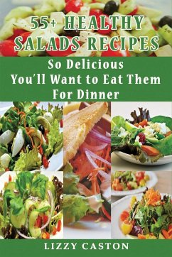 55+ HEALTHY SALADS RECIPES - Caston, Lizzy