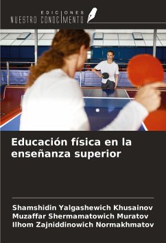 Educación física en la enseñanza superior - Khusainov, Shamshidin Yalgashewich; Muratov, Muzaffar Shermamatowich; Normakhmatov, Ilhom Zajniddinowich