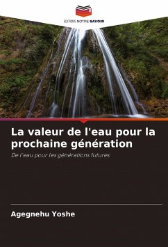 La valeur de l'eau pour la prochaine génération - Yoshe, Agegnehu