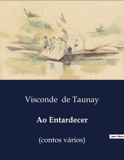 Ao Entardecer - de Taunay, Visconde