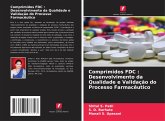 Comprimidos FDC : Desenvolvimento da Qualidade e Validação do Processo Farmacêutico