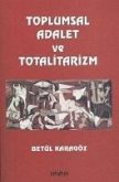 Toplumsal Adalet ve Totalitarizm