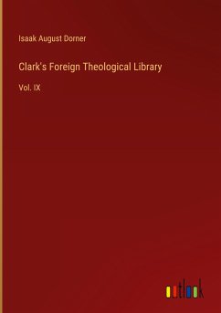 Clark's Foreign Theological Library - Dorner, Isaak August