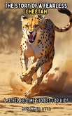 The Story of a Fearless Cheetah (eBook, ePUB)