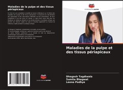 Maladies de la pulpe et des tissus périapicaux - Tagdiwala, Dhagash;Bhagwat, Sumita;Padhye, Leena