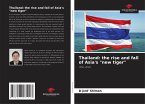 Thailand: the rise and fall of Asia's &quote;new tiger&quote;