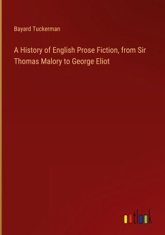A History of English Prose Fiction, from Sir Thomas Malory to George Eliot