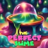The Perfect Slime - Bild 1