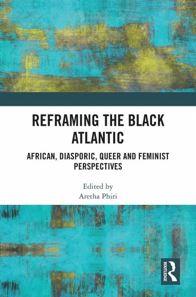 Reframing the Black Atlantic (eBook, PDF) Reframing the Black Atlantic (eBook, PDF)