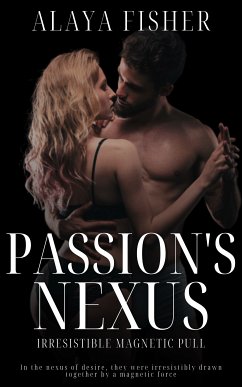 Passion’s Nexus (eBook, ePUB) - Fisher, Alaya