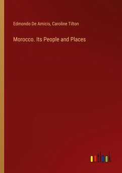 Morocco. Its People and Places