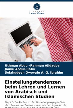 Einstellungstendenzen beim Lehren und Lernen von Arabisch und Islamischen Studien - Ajidagba, Uthman Abdur-Rahman;Abdur-Rafiu, Jamiu;A. G. Ibrahim, Solahudeen Owoyale