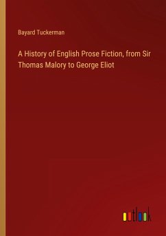 A History of English Prose Fiction, from Sir Thomas Malory to George Eliot