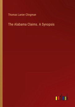 The Alabama Claims. A Synopsis