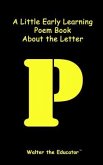 A Little Early Learning Poem Book about the Letter P (eBook, ePUB)