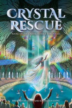 Crystal Rescue (eBook, ePUB) - Dawe, Breighton; Dawe, Kathleen