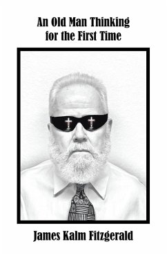 An Old Man Thinking for the First Time (eBook, ePUB) - Fitzgerald, James Kalm