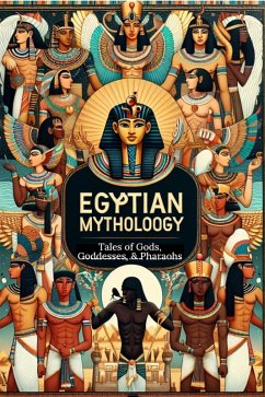 Egyptian Mythology: Tales of Gods, Goddesses, and Pharaohs (eBook, ePUB) - Creighton, Nick