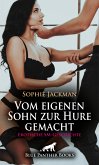 Vom eigenen Sohn zur Hure gemacht   Erotische SM-Geschichte (eBook, PDF)